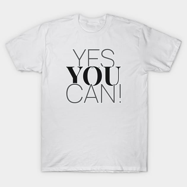 Yes You Can T-Shirt by OptiVibe Wear